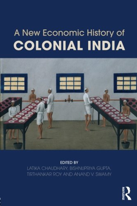 A New Economic History of Colonial India