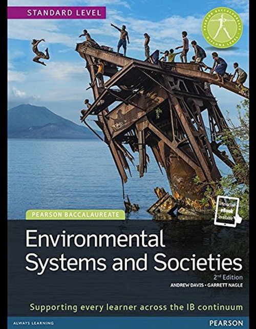 ENVIRONMENTAL SYSTEMS AND SOCIETIES (ESS) STUDENT EDITION TEXT PLUS     ETEXT  2ND EDITION (Pearson International Baccalaureate Diploma: International Editions)