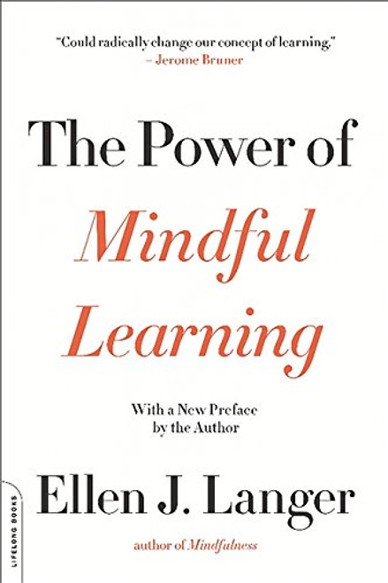 The Power of Mindful Learning (A Merloyd Lawrence Book)