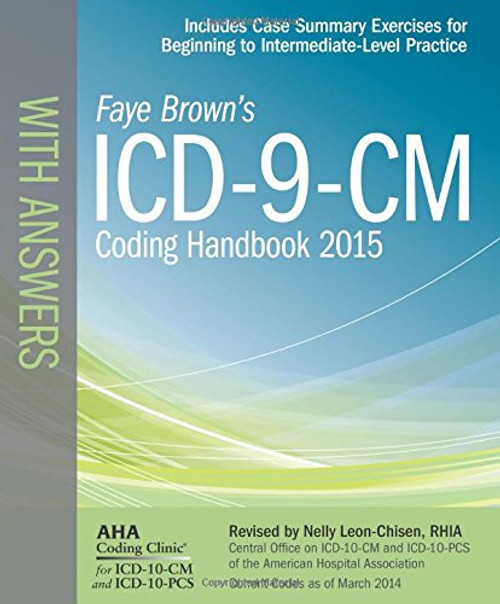 ICD-9-CM Coding Handbook, with Answers, 2015 Rev. Ed. (ICD-9-CM Coding Handbook with Answers (Faye Brown's))
