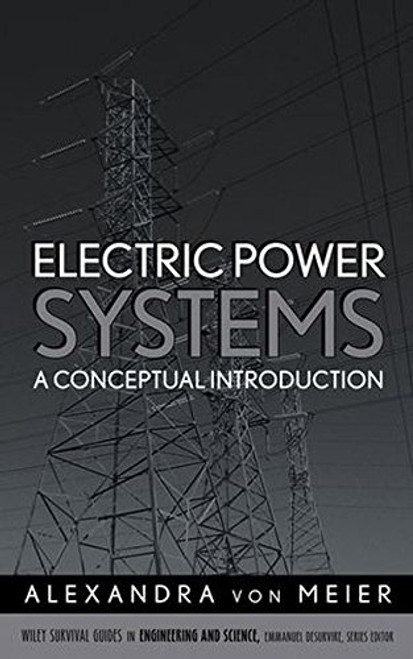 Electric Power Systems: A Conceptual Introduction