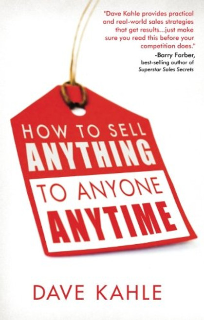 How to Sell Anything to Anyone Anytime