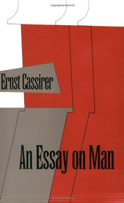 An Essay on Man: An Introduction to a Philosophy of Human Culture