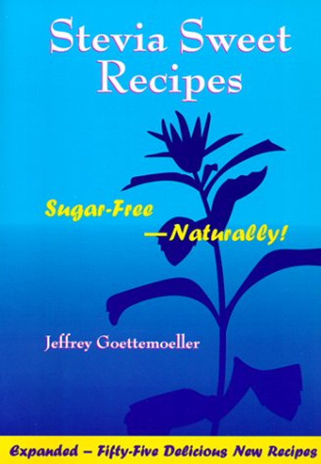 Stevia Sweet Recipes: Sugar-Free-Naturally