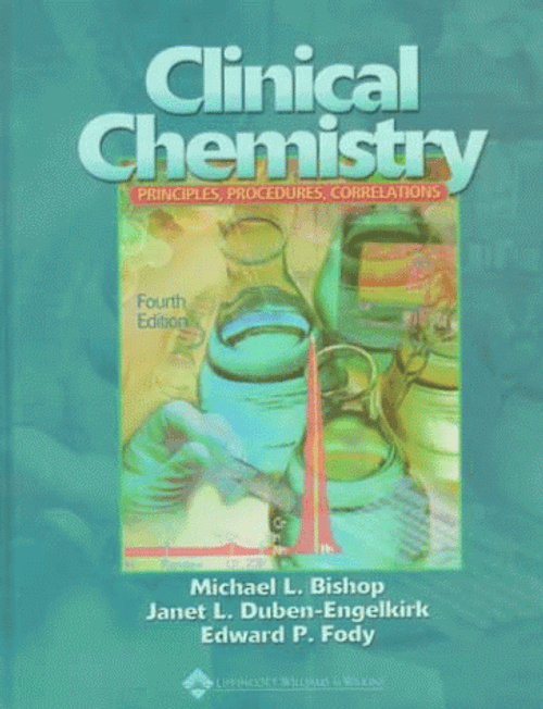 Clinical Chemistry: Principles, Procedures, Correlations