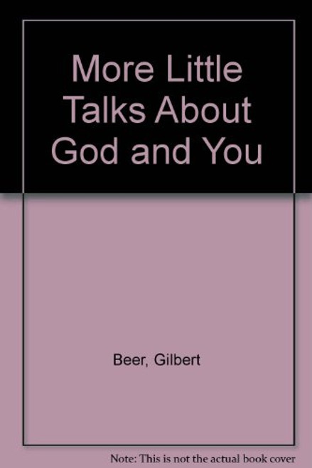 More Little Talks About God and You