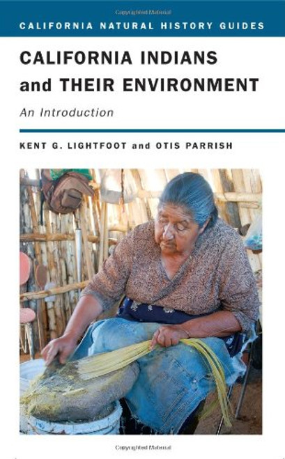 California Indians and Their Environment: An Introduction (California Natural History Guides)