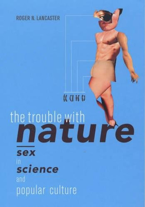 The Trouble with Nature: Sex in Science and Popular Culture