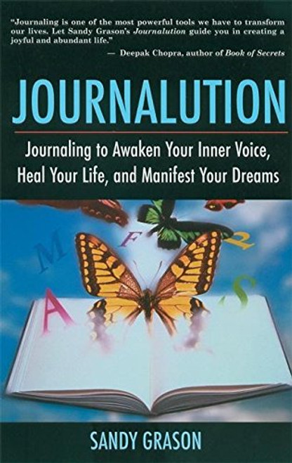 Journalution: Journaling to Awaken Your Inner Voice, Heal Your Life and Manifest Your Dreams