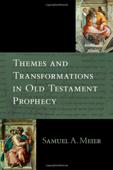 Themes and Transformations in Old Testament Prophecy