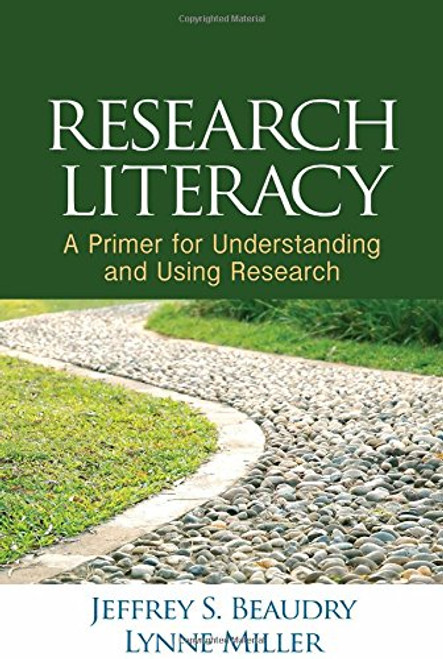 Research Literacy: A Primer for Understanding and Using Research