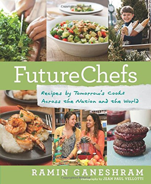 FutureChefs: Recipes by Tomorrows Cooks Across the Nation and the World