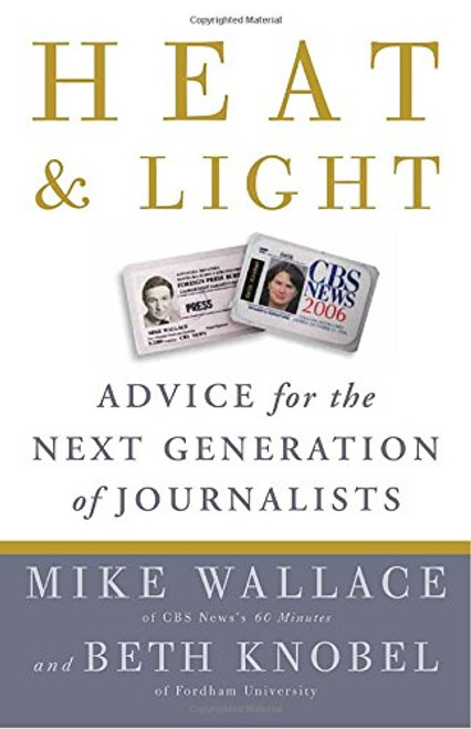 Heat and Light: Advice for the Next Generation of Journalists