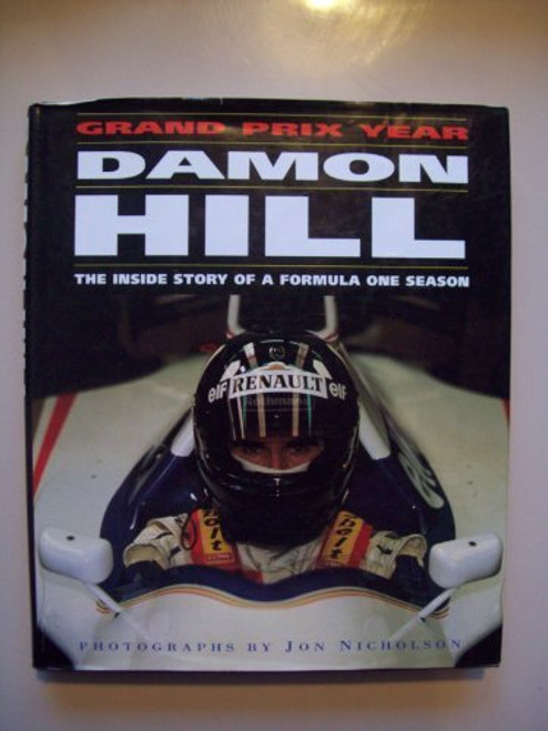 Damon Hill's Grand Prix Year: The Inside Story of a Formula One Season