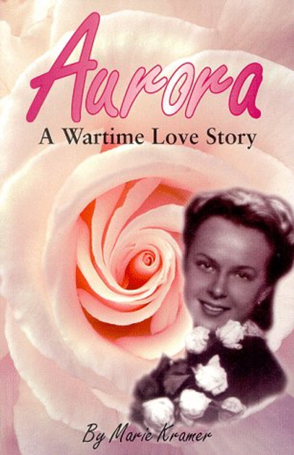 Aurora : a Wartime Love Story