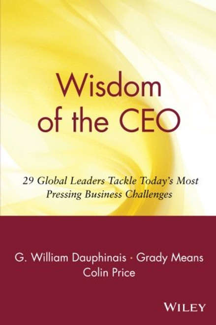 Wisdom of the CEO: 29 Global Leaders Tackle Today's Most Pressing Business Challenges (Wiley Audio)