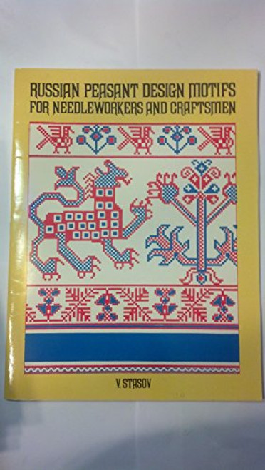 Russian Peasant Design Motifs for Needleworkers and Craftsmen (Dover Pictorial Archive Series)