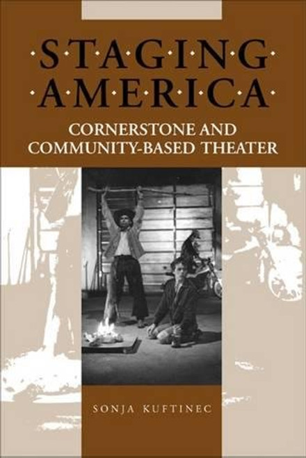 Staging America: Cornerstone and Community-Based Theater (Theater in the Americas)