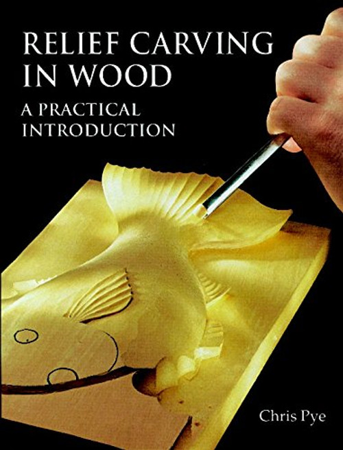 Relief Carving In Wood: A Practical Introduction