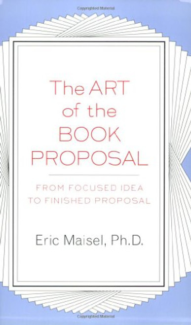 The Art of the Book Proposal: From Focused Idea to Finished Proposal