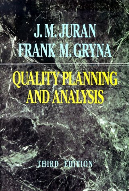 Quality Planning and Analysis: From Product Development Through Use (Mcgraw-Hill Series in Industrial Engineering and Management Science)