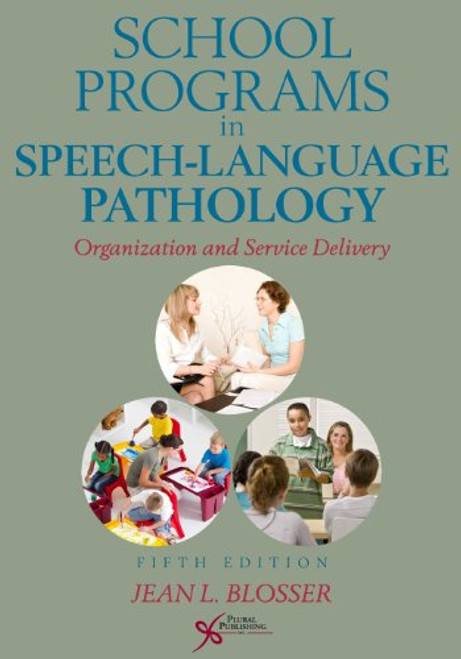 School Programs in Speech-Language Pathology: Organization and Service Delivery