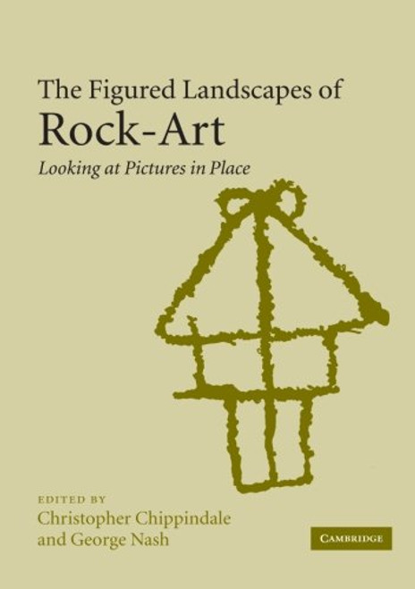 The Figured Landscapes of Rock-Art: Looking at Pictures in Place