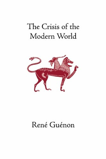 The Crisis of the Modern World (Rene Guenon Works)