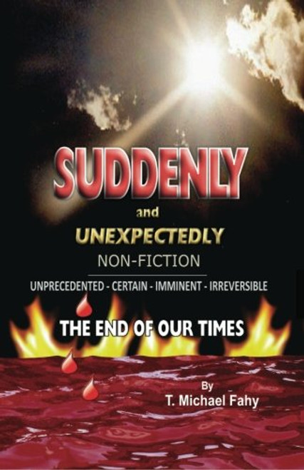 Suddenly and Unexpectedly--Non-Fiction -- The End of Our Times: The End of Our Times
