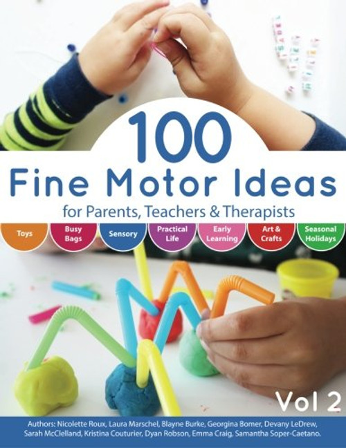 100 Fine Motor Ideas: for Parents, Teachers & Therapists (Volume 2)