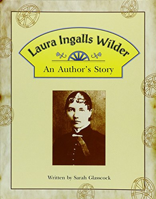 Laura Ingalls Wilder:   An Author's Story  (Steck-Vaughn Pair-It Book, Fluency Stage 4)