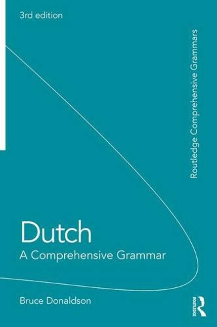 Dutch: A Comprehensive Grammar (Routledge Comprehensive Grammars)