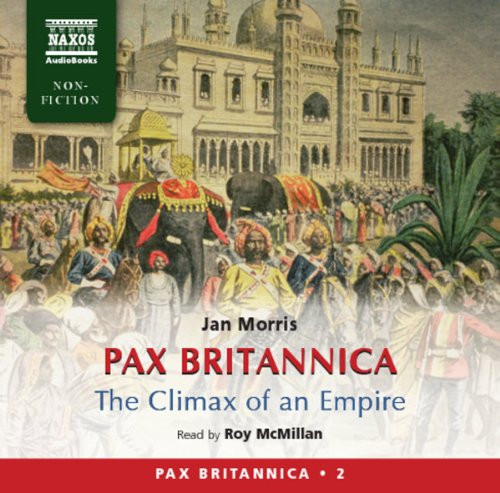 Pax Britannica - The Climax of an Empire - Pax Britannica Vol. 2