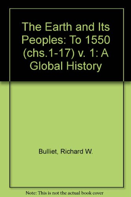 Earth And Its Peoples, Volume 1, Second Edition
