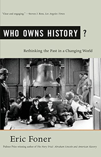 Who Owns History?: Rethinking the Past in a Changing World