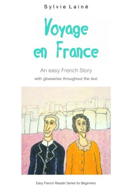 1: Voyage en France: An Easy French Story (Easy French Reader Series for Beginners) (Volume 2) (French Edition)