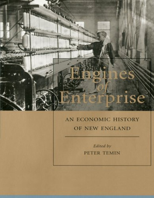 Engines of Enterprise: An Economic History of New England