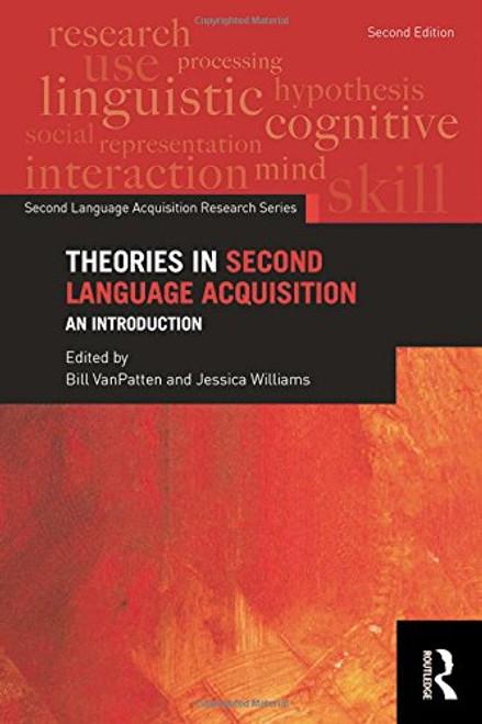 Theories in Second Language Acquisition: An Introduction (Second Language Acquisition Research Series)