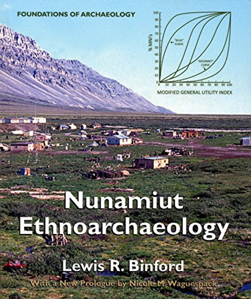 Nunamiut Ethnoarchaeology (Foundations of Archaeology)