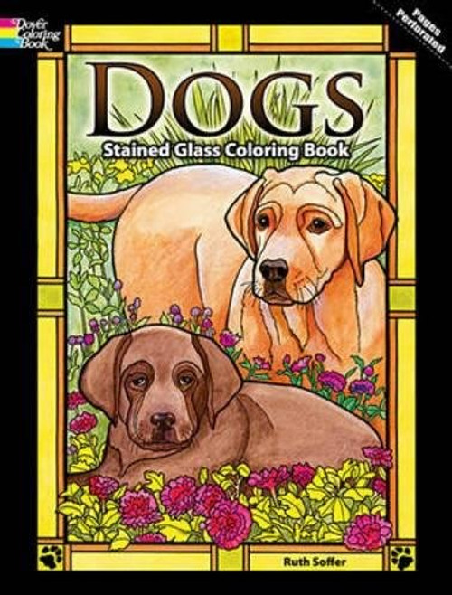Dogs Stained Glass Coloring Book (Dover Nature Stained Glass Coloring Book)