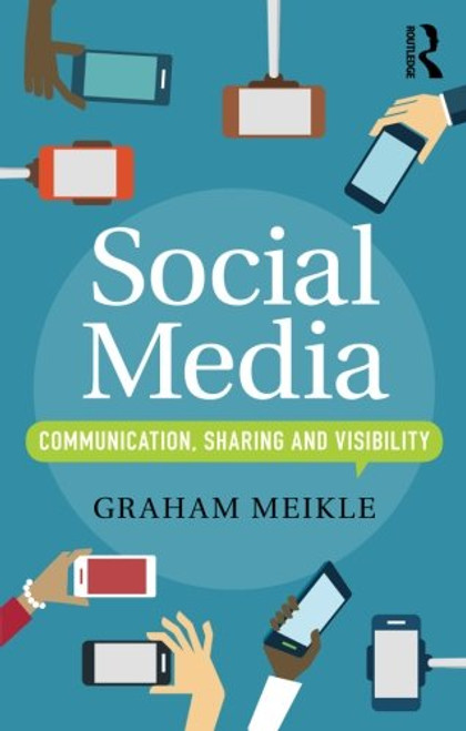 Social Media: Communication, Sharing and Visibility