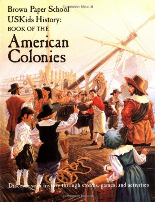 USKids History: Book of the American Colonies (Brown Paper School) (Brown Paper School Uskids History)