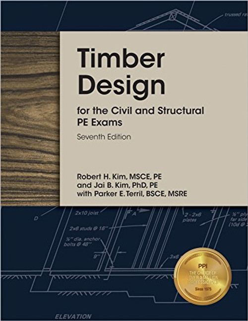 Timber Design for the Civil and Structural PE Exams, 7th Ed