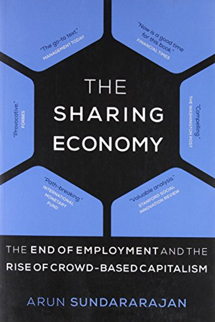 The Sharing Economy: The End of Employment and the Rise of Crowd-Based Capitalism (MIT Press)