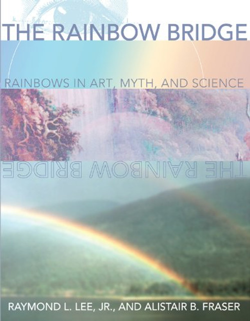 The Rainbow Bridge: Rainbows in Art, Myth, and Science