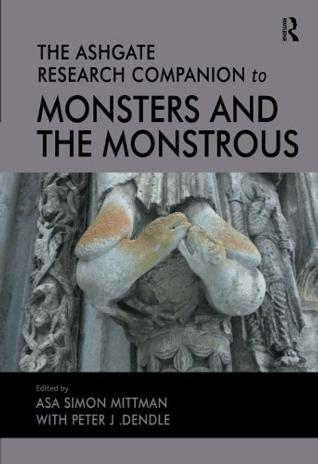 The Ashgate Research Companion to Monsters and the Monstrous