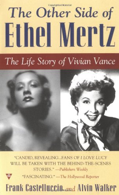 The Other Side of Ethel Mertz: The Life Story of Vivian Vance