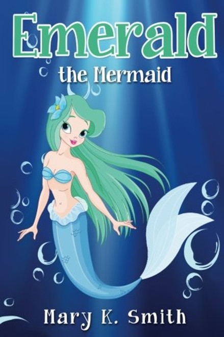 Emerald the Mermaid: Cute Fairy Tale Bedtime Story for Kids (Sunshine Reading Series) (Volume 4)