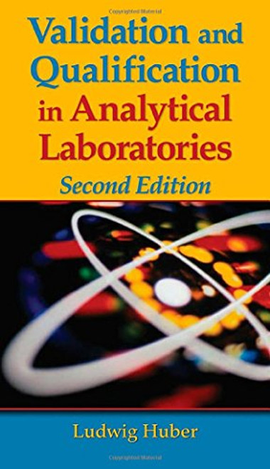 Validation and Qualification in Analytical Laboratories, Second Edition