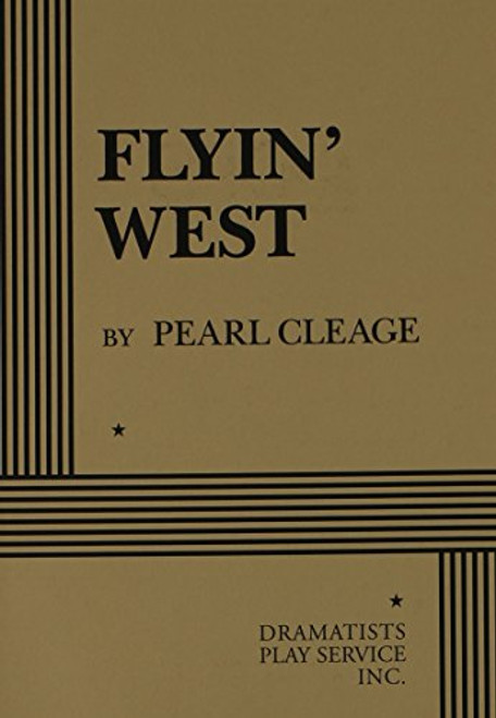 Flyin' West (Dramatists Play Service)